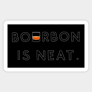 Bourbon Is Neat Sticker